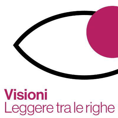 VISIONI. Leggere tra le righe "Sessione 1" VISIONI. Leggere tra le righe "Sessione 1"