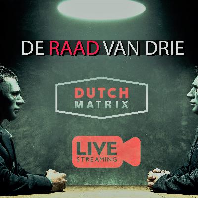 De Raad van Drie - Livestream Dutch Matrix - Deel 2