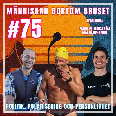#75: Människan bortom bruset, del 2: Politik, Polarisering och Personlighet