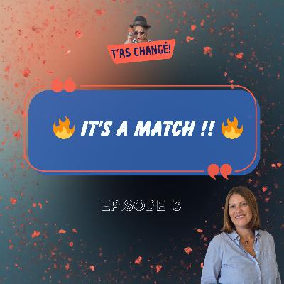 🔥 It's a match ! 🔥 🔥 It's a match ! 🔥