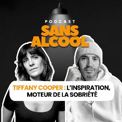 Tiffany Cooper : L’inspiration, moteur de la sobriété Tiffany Cooper : L’inspiration, moteur de la sobriété