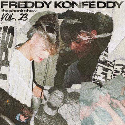THE PHONK SHOW VOL.23 (FREDDY KONFEDDY) THE PHONK SHOW VOL.23 (FREDDY KONFEDDY)