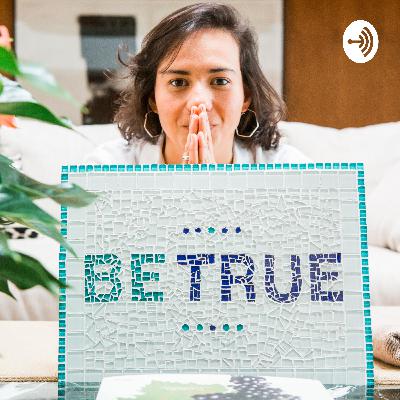 BE TRUE| SEU CAMINHO, SUA HISTÓRIA