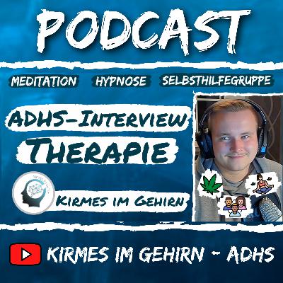 ADHS-Interview mit einem Betroffenen (Therapie: Meditation & Hypnose) #19 - Kirmes im Gehirn - ADHS