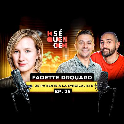SÉQUENCE 25 – FADETTE DROUARD : DE GRAND CORPS MALADE À LA SYNDICALISTE