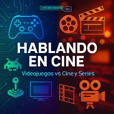 EPISODIO 27 - VIDEOJUEGOS VS CINE Y SERIES: ¿RIVALES O ALIADOS? EPISODIO 27 - VIDEOJUEGOS VS CINE Y SERIES: ¿RIVALES O ALIADOS?