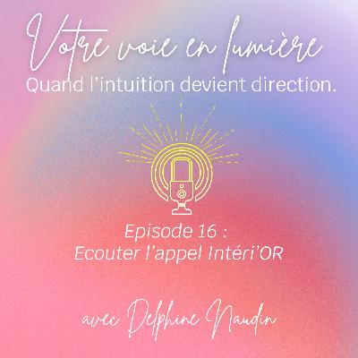 Episode 16 - Ecouter l'appel intéri'OR