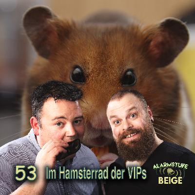 53 - Im Hamsterrad der VIPs