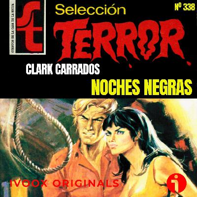 338 - Noches negras, de Clark Carrados (Entrega 2) - Episodio exclusivo para mecenas