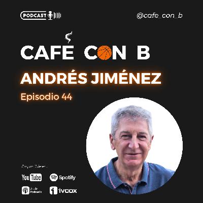 Ep.44 - Andrés Jiménez