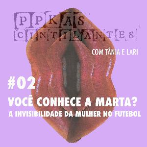 #2 | Você conhece a Marta? A invisibilidade da mulher no futebol #2 | Você conhece a Marta? A invisibilidade da mulher no futebol