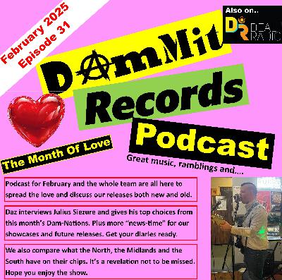 Dammit Records Podcast. Episode 31, February 2025 Dammit Records Podcast. Episode 31, February 2025