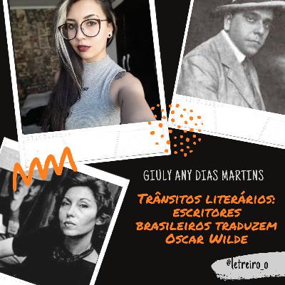 Trânsitos literários: autores brasileiros traduzem Oscar Wilde - Giuly Any Dias Martins Trânsitos literários: autores brasileiros traduzem Oscar Wilde - Giuly Any Dias Martins