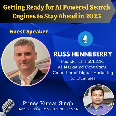 Getting Ready for AI Powered Search Engines to Stay Ahead in 2025 with Russ Henneberry