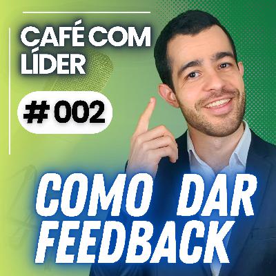 #002 - Como dar Feedback (Parte 1)