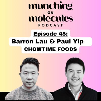 Episode 45: Export-Ready: What It Takes to Enter China with Confidence, Barron Lau and Paul Yip, Chowtime Foods