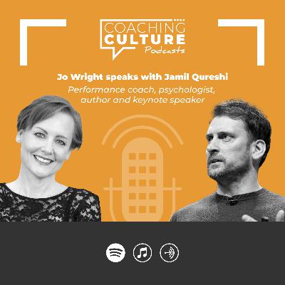 Jo Wright & Jamil Qureshi: High performing teams, mindset and habit Jo Wright & Jamil Qureshi: High performing teams, mindset and habit