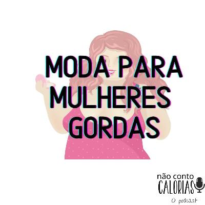 Moda para mulheres gordas