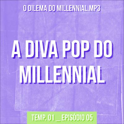 A diva pop do millennial