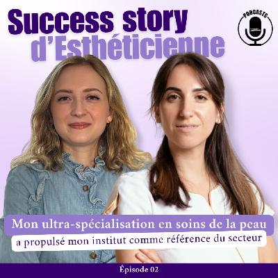 Mon ultra-spécialisation en soins de la peau a propulsé mon institut comme référence du secteur Mon ultra-spécialisation en soins de la peau a propulsé mon institut comme référence du secteur