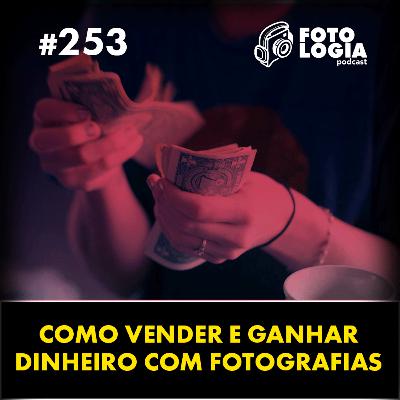 Como vender e ganhar dinheiro com fotografias