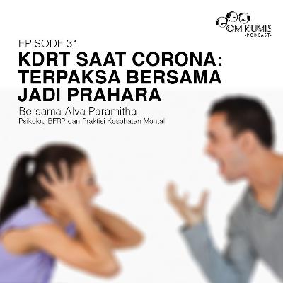 Eps.31: "KDRT Saat Corona: Terpaksa Bersama Jadi Prahara" feat. Alva Paramitha