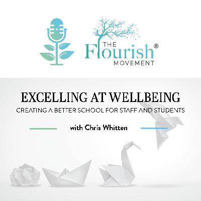 Excelling at wellbeing: Creating a better school for staff and students with Chris Whitten