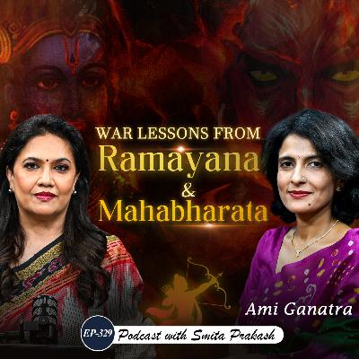 EP-329 | Lessons of War from the Ramayana and Mahabharata | Ami Ganatra