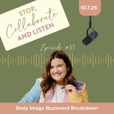 Ep 10: Body Image Buzzword Breakdown w/Cilla Moore, LCSW