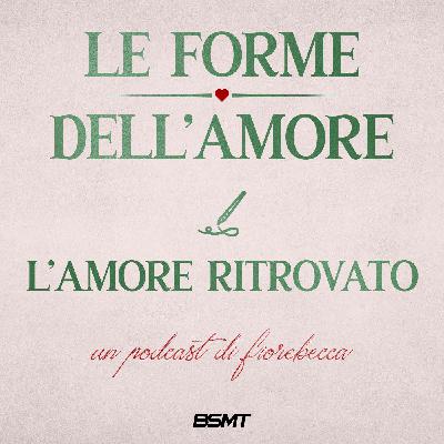 13 • L’amore ritrovato.