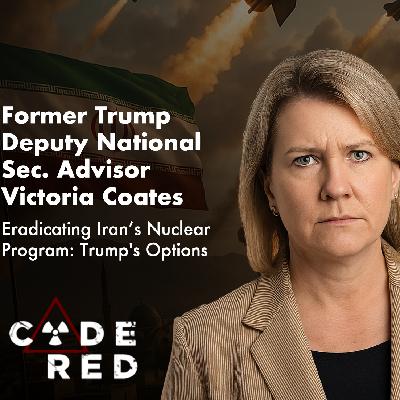 CODE RED Podcast - Victoria Coates (Heritage Foundation & President Trump's Former Deputy National Security Advisor) CODE RED Podcast - Victoria Coates (Heritage Foundation & President Trump's Former Deputy National Security Advisor)