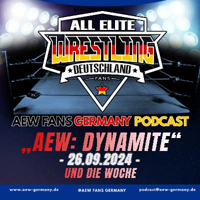 AEW: „DYNAMITE“ UND DIE WOCHE [26.09.2024] - AEW Fans Germany Podcast - Episode 276