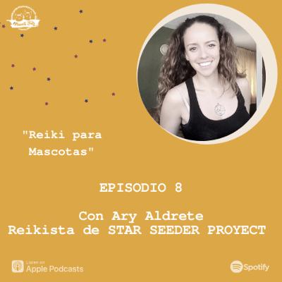 E8. Reiki para Mascotas | Reikista Ary Aldrete de Star Seeder Proyect E8. Reiki para Mascotas | Reikista Ary Aldrete de Star Seeder Proyect