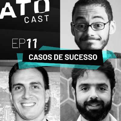 EP 11 | CASOS DE SUCESSO