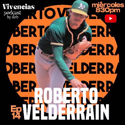 Vivencias #14 Roberto Velderrain, player Athletics & Club Naranjeros