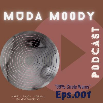 Episode 001 - 99% Circle Waras
