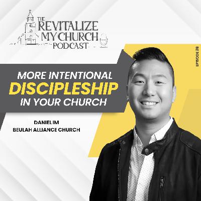 Ep. 038 | More Intentional Discipleship in Your Church Ep. 038 | More Intentional Discipleship in Your Church