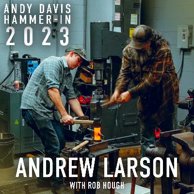 The Coal Cast | Andrew Larson: Hammer and Tongs