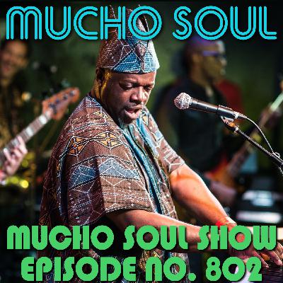 Episode 802:  Mucho Soul Show No. 802
