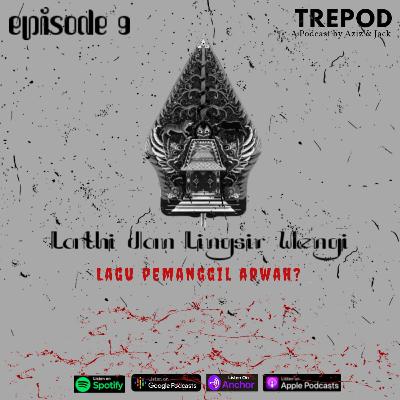 Eps 9 : Lathi dan Lingsir Wengi lagu pemanggil arwah??