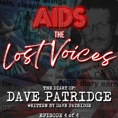 AIDS: The Lost Voices - The Diary of Dave Patridge 4/4
