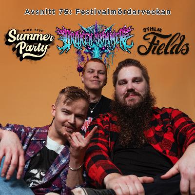 Avsnitt 76: Festivalmördarveckan