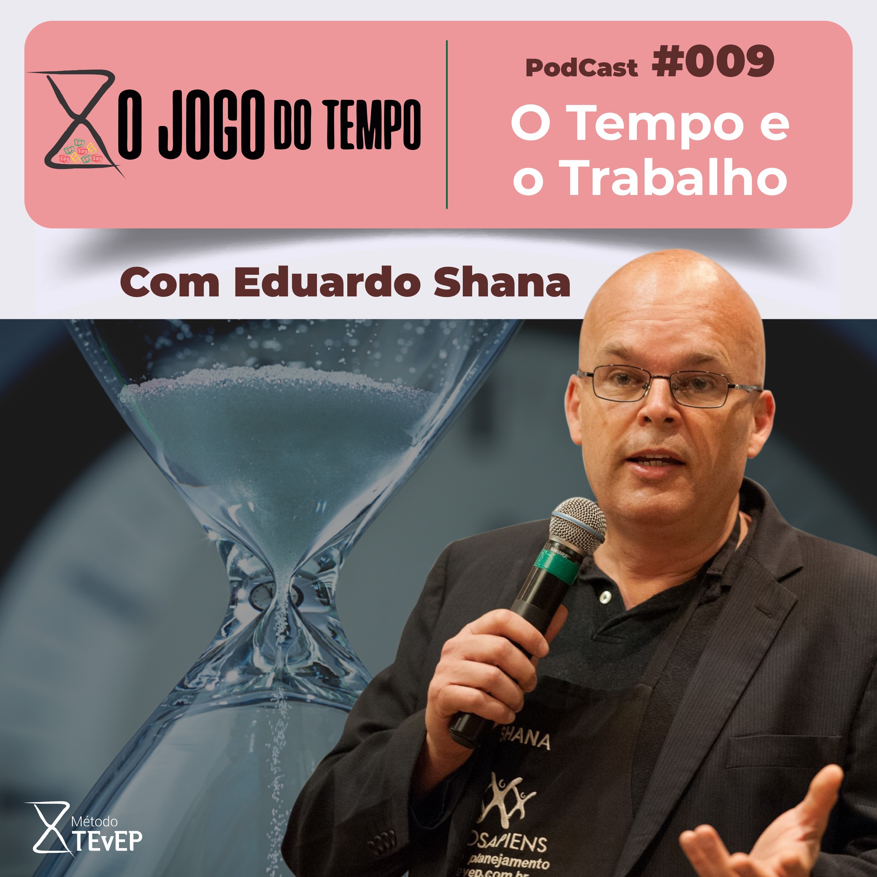 Podcast #009 - O Tempo e o Trabalho