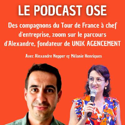 DUO #14 Des compagnons du devoir à chef d'entreprise, zoom sur le parcours d'Alexandre, fondateur de UNIK AGENCEMENT