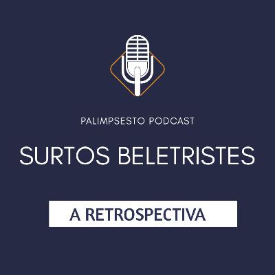 Surtos Beletristes: a retrospectiva (contém spoilers)