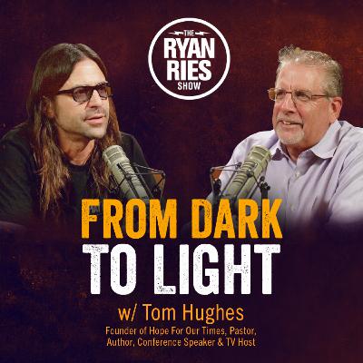 From Dark To Light w/ Tom Hughes