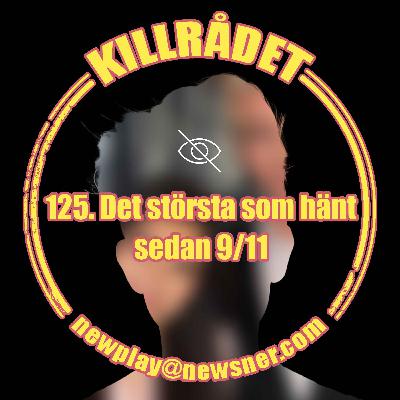 125. Det största som hänt sen 9/11