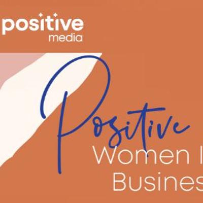 Positive Women in Business
