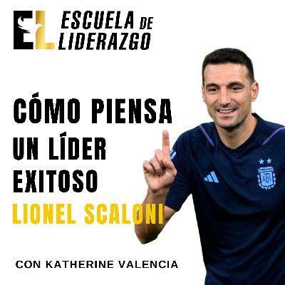 17. Cómo Piensa un Líder. Lionel Scaloni 17. Cómo Piensa un Líder. Lionel Scaloni