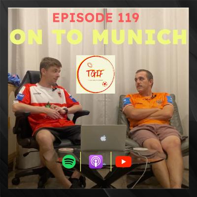 Episode 119 - On To Munich